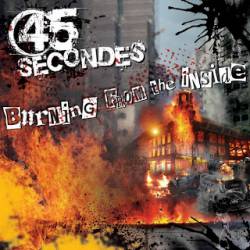 45 Secondes : Burning from the Inside